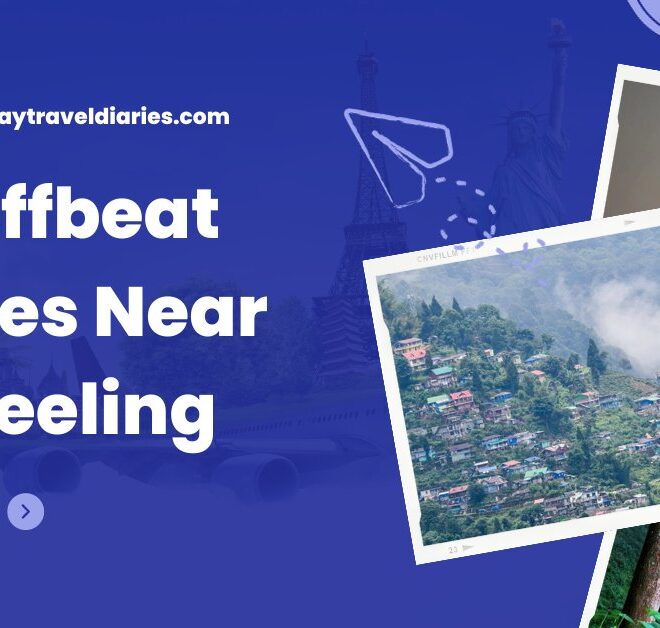 Discover 50 Enchanting Offbeat Places Near Darjeeling: Unveiling Darjeeling’s Hidden Gems