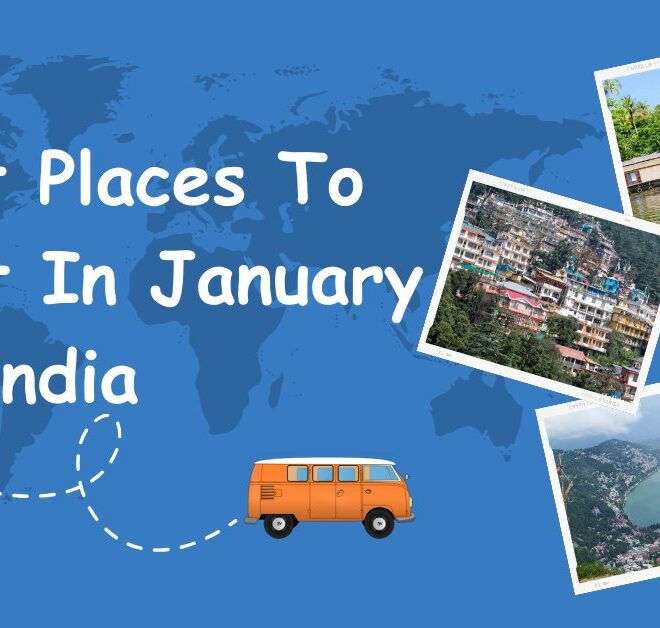 40 Best Places To Visit In January In India For An Unforgettable Indian Adventure